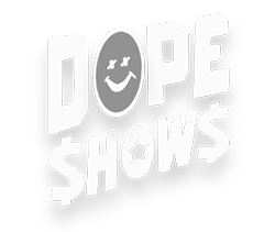 Dope Shows