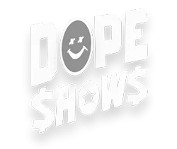 Dope Shows